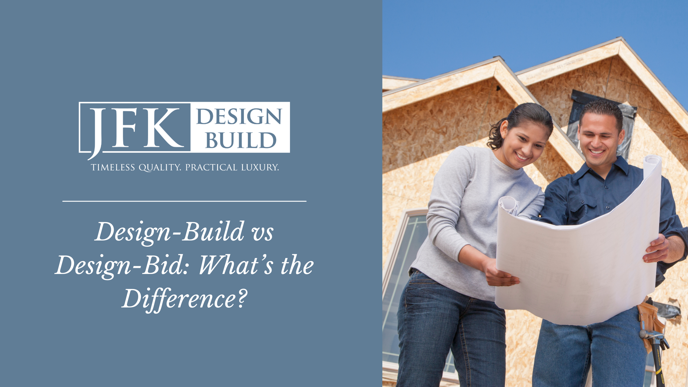 A photo of a couple looking at design plans next to a blue block with white text "Design Build Vs Design-Bid. What's the difference?" and a white JFK Design Build logo